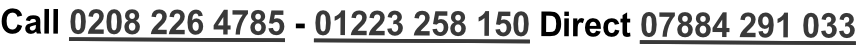 Call 0208 226 4785 - 01223 258 150 Direct 07884 291 033
